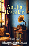 Antika Hayatlar