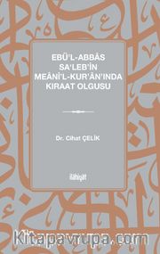 Ebü'l-Abbas Sa‘leb'in Meani'l-Kur'an'ında Kıraat Olgusu
