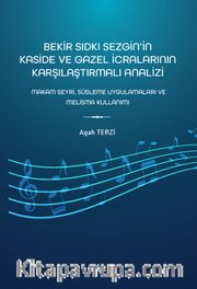 Bekir Sıdkı Sezgin'in Kaside ve Gazel İcralarının Karşılaştırmalı Analizi