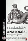 Sessizliğin Anotomisi
