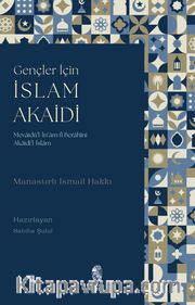 Gençler İçin İslam Akaidi <br /> Mevaidü'l-İn‘am fî Berahîni Akaidi'l-İslam
