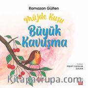 Müjde Kuşu <br /> Büyük Kavuşma