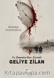 Ve Zamana Kan Sıçradı Geliye Zilan