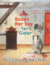 Bazen Her Şey Ters Gider