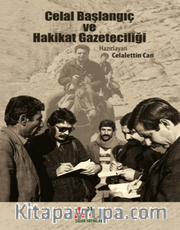 Celal Başlangıç ve Hakikat Gazeteciliği