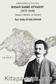 Kırım İstiklali Yolunda Hasan Sabri Ayvazov (1878-1938)