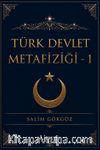 Türk Devlet Metafiziği 1. Kitap