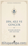 Din, Aile ve Gençlik & Kuşaklar Arası Din Eğitimi