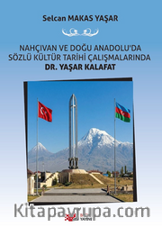 Nahçivan ve Doğu Anadolu'da Sözlü Kültür Tarihi Çalışmalarında Dr. Yaşar Kalafat
