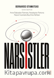 Narsistler <br /> Anne Babadan Partnere, Arkadaştan Patrona Narsist İnsanlarla Baş Etme Rehberi