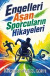 Engelleri Aşan Sporcuların Hikayeleri