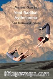 Yeni Radikal Aydınlanma <br /> Ortak Bir Dünya İçin Felsefe