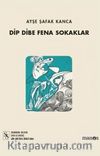 Dip Dibe Fena Sokaklar