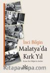 Malatya'da Kırk Yıl & Eczacı İnci Bilgin'in Anıları