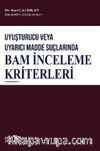 Uyuşturucu Veya Uyarıcı Madde Suçlarında  Bam İnceleme Kriterleri