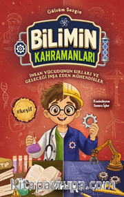 Bilimin Kahramanları / İnsan Vücudunun Sırları ve Geleceği İnşa Eden Mühendisler