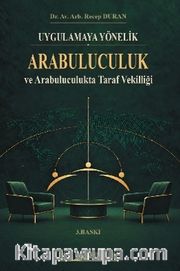 Uygulamaya Yönelik Arabuluculuk ve Arabuluculukta Taraf Vekilliği