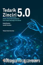 Tedarik Zinciri 5.0 <br /> Tedarik Zinciri Operasyonlarında İnsan Odaklı Teknolojiye Yön Vermek