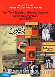 Yeni Türk Edebiyatı Alanında Yapılmış Tezler Bibliyografyası (1942-2007)