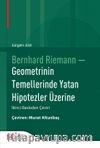 Bernhard Riemann - Geometrinin Temellerinde Yatan Hipotezler Üzerine