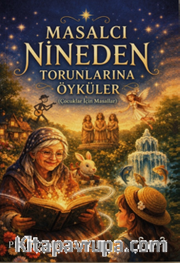 Masalcı Nineden Torunlarına Öyküler