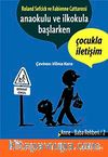 Anaokulu ve İlkokula Başlarken & Çocukla İletişim