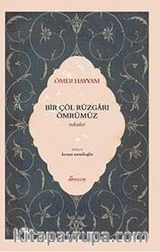 Bir Çöl Rüzgarı Ömrümüz <br /> Rubailer