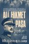 Ali Hikmet Paşa & Atatürk'le Hatıraları, Günlükleri ve Mektuplarıyla Cepheden Cumhuriyete