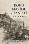 Kökü Mazide Olan Atî & Kastamonu