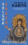 The Book Of Kariye & From The Chora Church to The Kariye Mosque