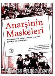 Anarşinin Maskeleri (Çizgi Roman) <br /> Percy Shelley'den Triangle Fabrikası Yangınına Radikal Bir Şiir'in Tarihi