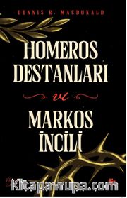 Homeros Destanları ve Markos İncili