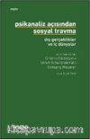Psikanaliz Açısından Sosyal Travma: Dış Gerçeklikler ve İç Dünyalar