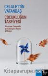 Çocukluğun Tasfiyesi & Modern Dünyada Çocukluğun Sessiz Çöküşü