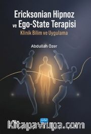 Ericksonian Hipnoz ve Ego-State Terapisi <br /> Klinik Bilim Ve Uygulama