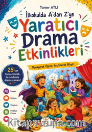 İlkokulda A'dan Z'ye Yaratıcı Drama Etkinlikleri