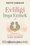 Evliliği İnşa Etmek & Uygulamalar ve Çözümlü Vaka Örnekleriyle İlişki Rehberi