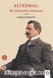 Ali Kemal <br /> Bir Muhalifin Hikayesi