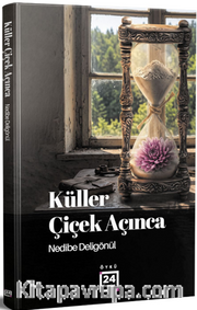 Küller Çiçek Açınca