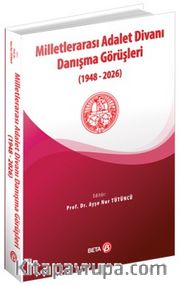 Milletlerarası Adalet Divanı Danışma Görüşleri (1948-2026)