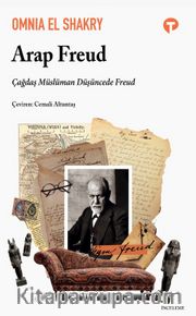 Arap Freud <br /> Çağdaş Müslüman Düşüncede Freud