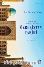 Huzur ve Sükunet Diyarı / Özbekistan Tarihi