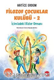 Filozof Çocuklar Kulübü 2 <br /> İçimizdeki Bizler Ormanı
