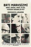 Batı Marksizmi Nasıl Doğdu, Nasıl Öldü, Yeniden Doğabilir Mi?