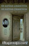 Bir Kapıdan Girmekteyim Bir Kapıdan Çıkmaktayım