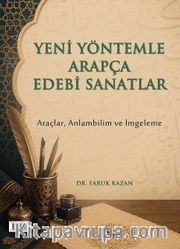 Yeni Yöntemle Arapça Edebi  Sanatlar Araçlar, Anlambilim ve İmgeleme