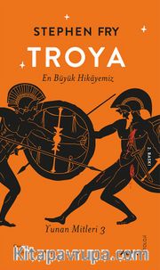 Troya En Büyük Hikayemiz / Yunan Mitleri 3