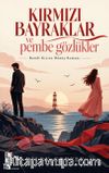 Kırmızı Bayraklar ve Pembe Gözlükler
