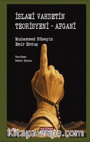 İslamî Vahdetinin Teorisyeni - Afganî