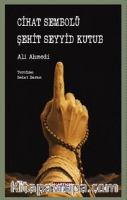 Cihat Sembolü Şehit Seyyid Kutub
